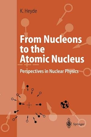 Seller image for From Nucleons to the Atomic Nucleus for sale by BuchWeltWeit Ludwig Meier e.K.