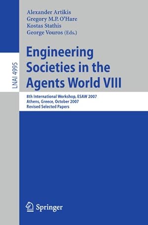 Bild des Verkufers fr Engineering Societies in the Agents World VIII zum Verkauf von BuchWeltWeit Ludwig Meier e.K.