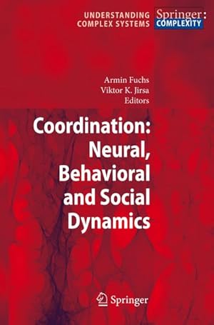 Seller image for Coordination: Neural, Behavioral and Social Dynamics for sale by BuchWeltWeit Ludwig Meier e.K.