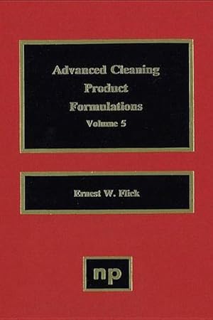 Image du vendeur pour Advanced Cleaning Product Formulations, Vol. 5 mis en vente par BuchWeltWeit Ludwig Meier e.K.