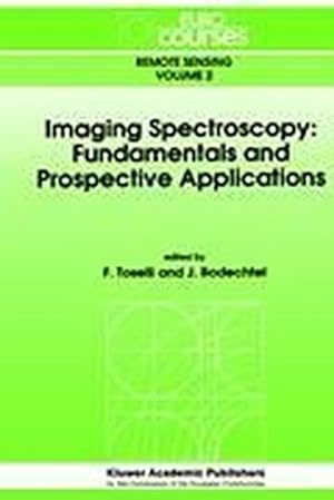 Bild des Verkufers fr Imaging Spectroscopy: Fundamentals and Prospective Applications zum Verkauf von BuchWeltWeit Ludwig Meier e.K.
