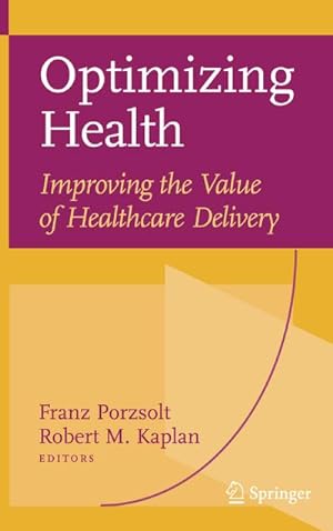 Image du vendeur pour Optimizing Health: Improving the Value of Healthcare Delivery mis en vente par BuchWeltWeit Ludwig Meier e.K.