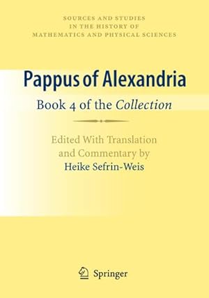 Immagine del venditore per Pappus of Alexandria: Book 4 of the Collection venduto da BuchWeltWeit Ludwig Meier e.K.