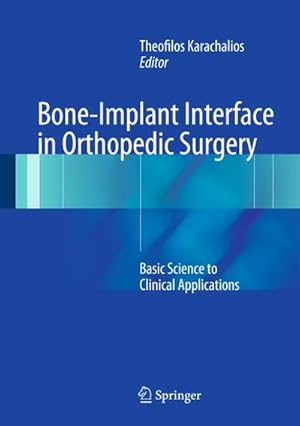 Imagen del vendedor de Bone-Implant Interface in Orthopedic Surgery a la venta por BuchWeltWeit Ludwig Meier e.K.