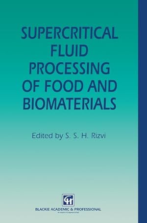 Immagine del venditore per Supercritical Fluid Processing of Food and Biomaterials venduto da BuchWeltWeit Ludwig Meier e.K.