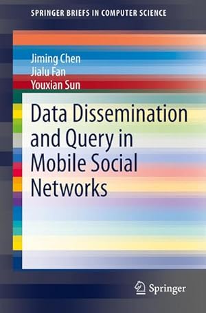 Image du vendeur pour Data Dissemination and Query in Mobile Social Networks mis en vente par BuchWeltWeit Ludwig Meier e.K.