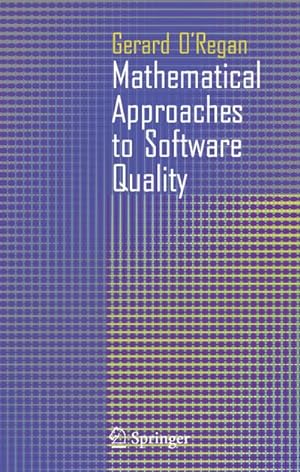 Image du vendeur pour Mathematical Approaches to Software Quality mis en vente par BuchWeltWeit Ludwig Meier e.K.