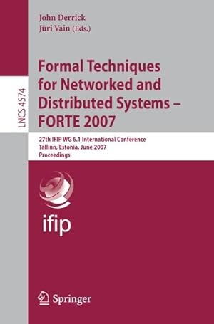 Seller image for Formal Techniques for Networked and Distributed Systems - FORTE 2007 for sale by BuchWeltWeit Ludwig Meier e.K.