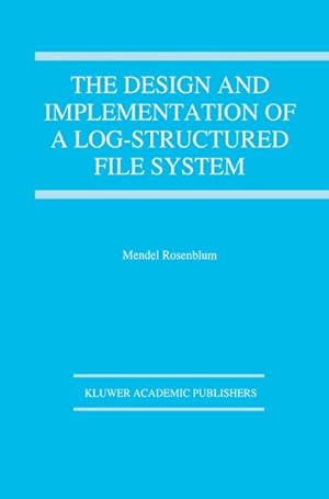 Bild des Verkufers fr The Design and Implementation of a Log-structured file system zum Verkauf von BuchWeltWeit Ludwig Meier e.K.