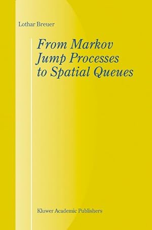 Bild des Verkufers fr From Markov Jump Processes to Spatial Queues zum Verkauf von BuchWeltWeit Ludwig Meier e.K.