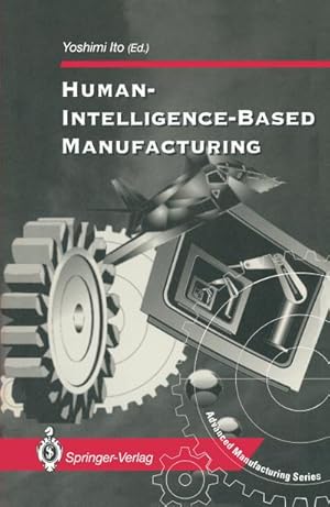 Seller image for Human-Intelligence-Based Manufacturing for sale by BuchWeltWeit Ludwig Meier e.K.