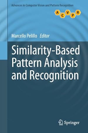 Imagen del vendedor de Similarity-Based Pattern Analysis and Recognition a la venta por BuchWeltWeit Ludwig Meier e.K.