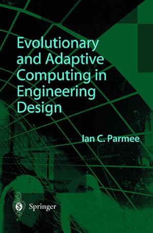 Immagine del venditore per Evolutionary and Adaptive Computing in Engineering Design venduto da BuchWeltWeit Ludwig Meier e.K.