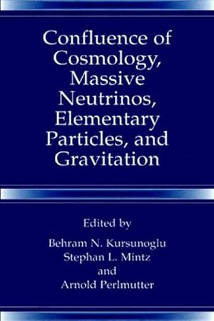 Seller image for Confluence of Cosmology, Massive Neutrinos, Elementary Particles, and Gravitation for sale by BuchWeltWeit Ludwig Meier e.K.