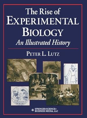 Imagen del vendedor de The Rise of Experimental Biology a la venta por BuchWeltWeit Ludwig Meier e.K.