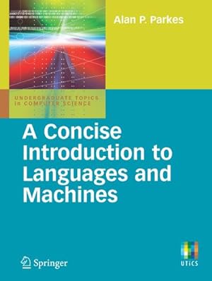 Image du vendeur pour A Concise Introduction to Languages and Machines mis en vente par BuchWeltWeit Ludwig Meier e.K.