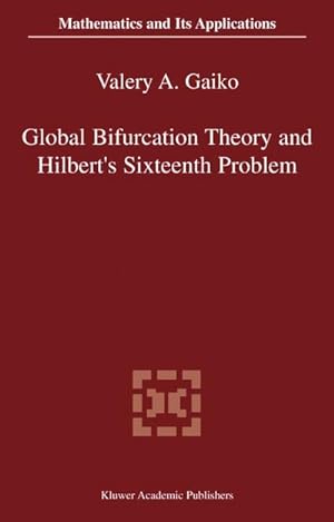 Bild des Verkufers fr Global Bifurcation Theory and Hilberts Sixteenth Problem zum Verkauf von BuchWeltWeit Ludwig Meier e.K.