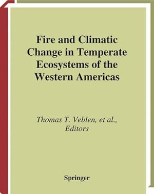 Image du vendeur pour Fire and Climatic Change in Temperate Ecosystems of the Western Americas mis en vente par BuchWeltWeit Ludwig Meier e.K.