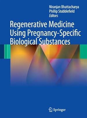 Bild des Verkufers fr Regenerative Medicine Using Pregnancy-Specific Biological Substances zum Verkauf von BuchWeltWeit Ludwig Meier e.K.