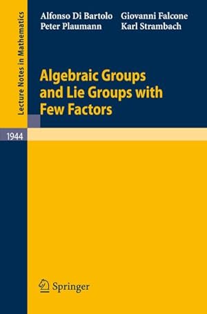 Immagine del venditore per Algebraic Groups and Lie Groups with Few Factors venduto da BuchWeltWeit Ludwig Meier e.K.