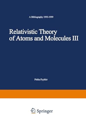 Bild des Verkufers fr Relativistic Theory of Atoms and Molecules III zum Verkauf von BuchWeltWeit Ludwig Meier e.K.