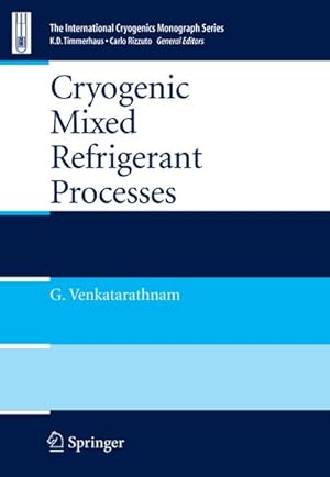 Imagen del vendedor de Cryogenic Mixed Refrigerant Processes a la venta por BuchWeltWeit Ludwig Meier e.K.