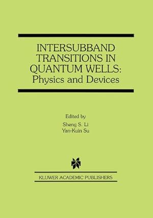 Imagen del vendedor de Intersubband Transitions in Quantum Wells: Physics and Devices a la venta por BuchWeltWeit Ludwig Meier e.K.