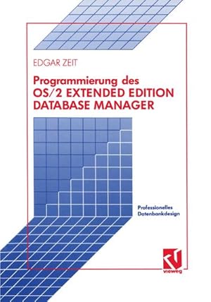 Bild des Verkufers fr Programmierung des OS/2 Extended Edition Database Manager zum Verkauf von BuchWeltWeit Ludwig Meier e.K.