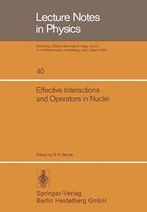 Seller image for Effective Interactions and Operators in Nuclei for sale by BuchWeltWeit Ludwig Meier e.K.