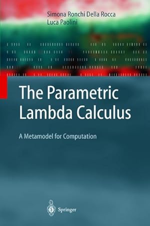 Imagen del vendedor de The Parametric Lambda Calculus a la venta por BuchWeltWeit Ludwig Meier e.K.
