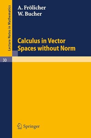 Bild des Verkufers fr Calculus in Vector Spaces without Norm zum Verkauf von BuchWeltWeit Ludwig Meier e.K.