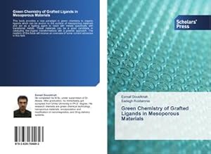Seller image for Green Chemistry of Grafted Ligands in Mesoporous Materials for sale by BuchWeltWeit Ludwig Meier e.K.