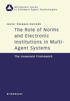 Immagine del venditore per The Role of Norms and Electronic Institutions in Multi-Agent Systems venduto da BuchWeltWeit Ludwig Meier e.K.