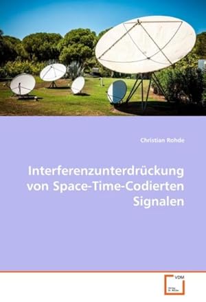 Seller image for Interferenzunterdrckung von Space-Time-CodiertenSignalen for sale by BuchWeltWeit Ludwig Meier e.K.