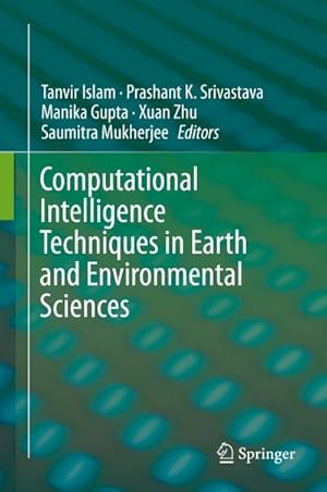 Seller image for Computational Intelligence Techniques in Earth and Environmental Sciences for sale by BuchWeltWeit Ludwig Meier e.K.