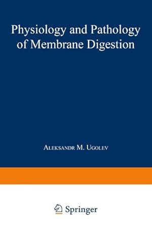 Imagen del vendedor de Physiology and Pathology of Membrane Digestion a la venta por BuchWeltWeit Ludwig Meier e.K.