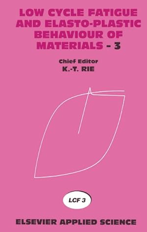 Imagen del vendedor de Low Cycle Fatigue and Elasto-Plastic Behaviour of Materials3 a la venta por BuchWeltWeit Ludwig Meier e.K.