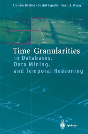 Immagine del venditore per Time Granularities in Databases, Data Mining, and Temporal Reasoning venduto da BuchWeltWeit Ludwig Meier e.K.