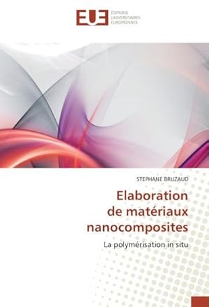 Image du vendeur pour Elaboration de matriaux nanocomposites mis en vente par BuchWeltWeit Ludwig Meier e.K.