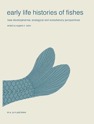 Immagine del venditore per Early life histories of fishes: New developmental, ecological and evolutionary perspectives venduto da BuchWeltWeit Ludwig Meier e.K.