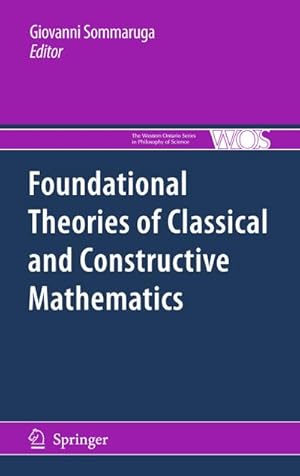 Seller image for Foundational Theories of Classical and Constructive Mathematics for sale by BuchWeltWeit Ludwig Meier e.K.