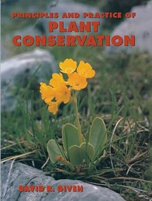 Imagen del vendedor de Principles and Practice of Plant Conservation a la venta por BuchWeltWeit Ludwig Meier e.K.