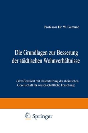 Imagen del vendedor de Die Grundlagen zur Besserung der stdtischen Wohnverhltnisse a la venta por BuchWeltWeit Ludwig Meier e.K.