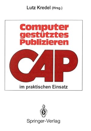 Seller image for Computergesttztes Publizieren im praktischen Einsatz for sale by BuchWeltWeit Ludwig Meier e.K.