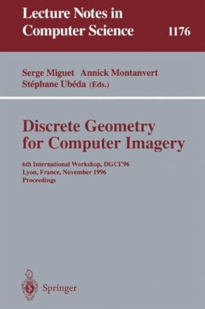 Image du vendeur pour Discrete Geometry for Computer Imagery mis en vente par BuchWeltWeit Ludwig Meier e.K.