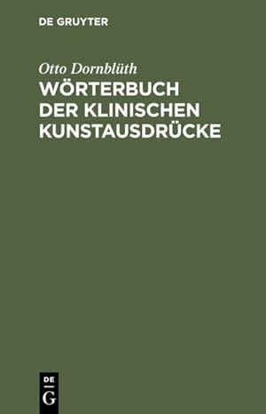 Immagine del venditore per Wrterbuch der klinischen Kunstausdrcke venduto da BuchWeltWeit Ludwig Meier e.K.