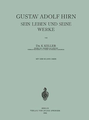 Seller image for Gustav Adolf Hirn Sein Leben und seine Werke for sale by BuchWeltWeit Ludwig Meier e.K.