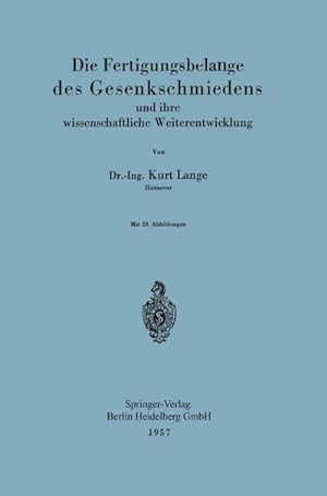 Seller image for Die Fertigungsbelange des Gesenkschmiedens und ihre wissenschaftliche Weiterentwicklung for sale by BuchWeltWeit Ludwig Meier e.K.