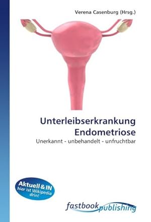 Image du vendeur pour Unterleibserkrankung Endometriose mis en vente par BuchWeltWeit Ludwig Meier e.K.