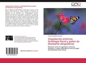 Bild des Verkufers fr Vegetacin arbrea, fenologa floral y polen de Diamante (Argentina) zum Verkauf von BuchWeltWeit Ludwig Meier e.K.